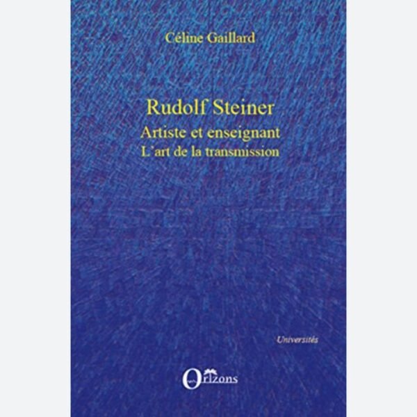 Rudolf Steiner, artiste et enseignant : L'Art de la transmission