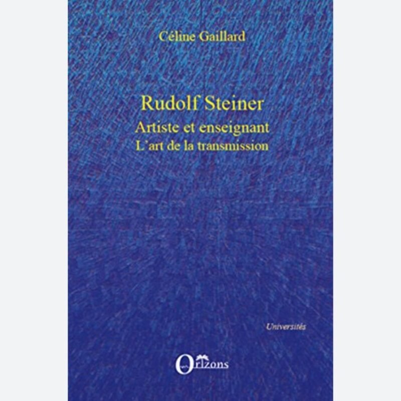 Rudolf Steiner, artiste et enseignant : L'Art de la transmission