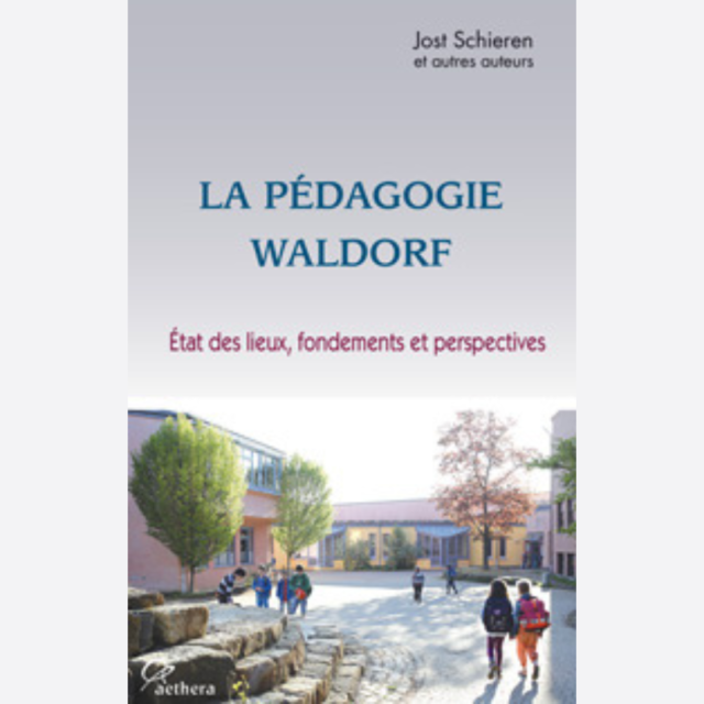 La pédagogie Waldorf – états des lieux, fondements et perspectives