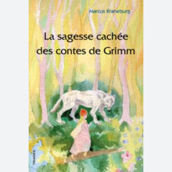 La sagesse cachée des contes de Grimm